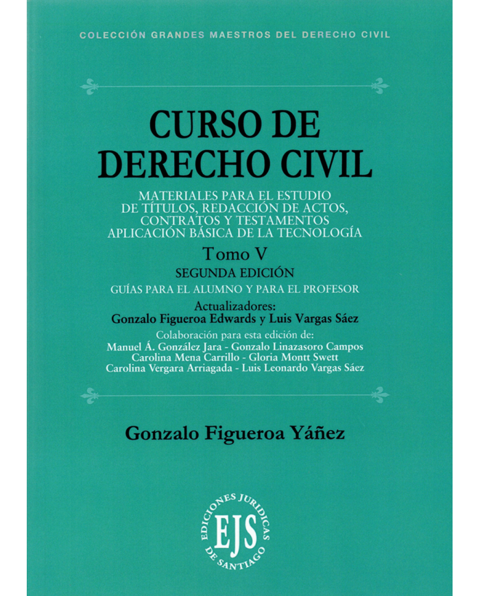 CURSO DE DERECHO CIVIL - TOMO V - MATERIALES PARA EL ESTUDIO DE TÍTULOS - REDACCIÓN DE ACTOS - CONTRATOS Y TESTAMENTOS