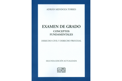EXAMEN DE GRADO - CONCEPTOS FUNDAMENTALES - DERECHO CIVIL Y DERECHO PROCESAL (2ª Edición)
