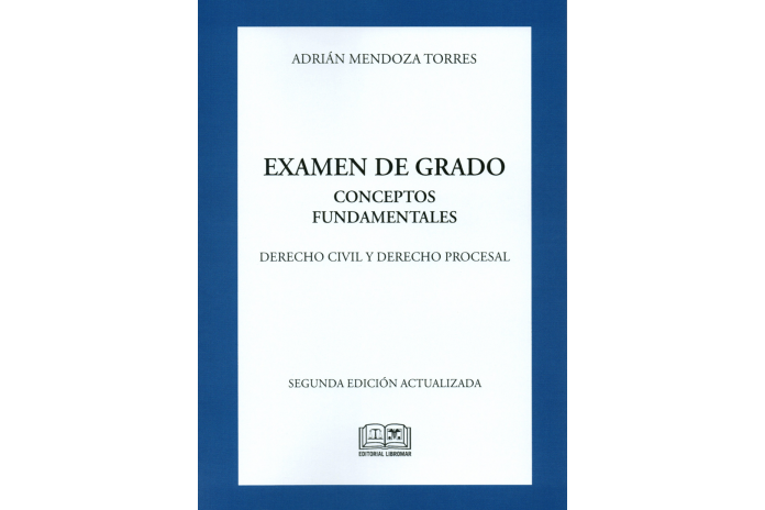 EXAMEN DE GRADO - CONCEPTOS FUNDAMENTALES - DERECHO CIVIL Y DERECHO PROCESAL (2ª Edición)