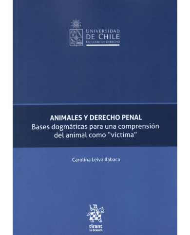 ANIMALES Y DERECHO PENAL - BASES DOGMÁTICAS PARA UNA COMPRENSIÓN DEL ANIMAL COMO "VÍCTIMA"