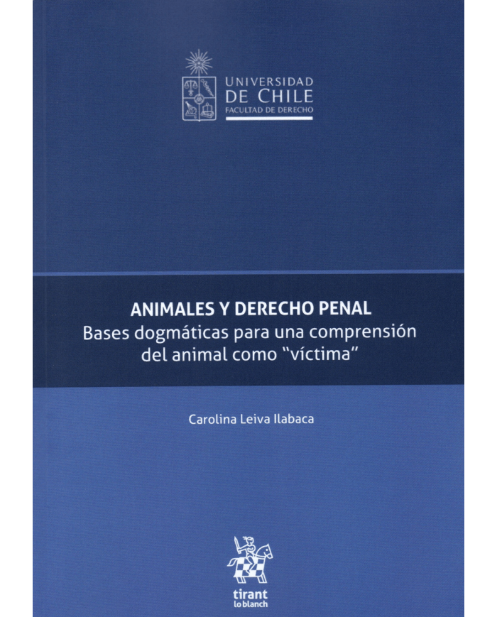ANIMALES Y DERECHO PENAL - BASES DOGMÁTICAS PARA UNA COMPRENSIÓN DEL ANIMAL COMO "VÍCTIMA"