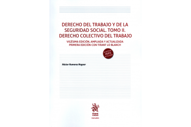DERECHO DEL TRABAJO Y DE LA SEGURIDAD SOCIAL - TOMO II - DERECHO COLECTIVO DEL TRABAJO