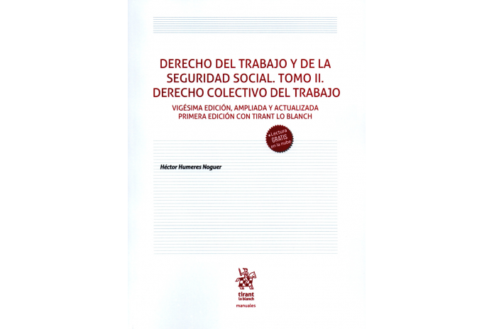 DERECHO DEL TRABAJO Y DE LA SEGURIDAD SOCIAL - TOMO II - DERECHO COLECTIVO DEL TRABAJO