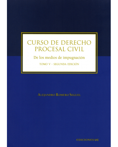 CURSO DE DERECHO PROCESAL CIVIL - TOMO V - DE LOS MEDIOS DE IMPUGNACION