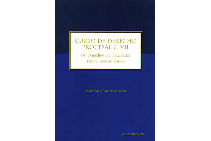 CURSO DE DERECHO PROCESAL CIVIL - TOMO V - DE LOS MEDIOS DE IMPUGNACION