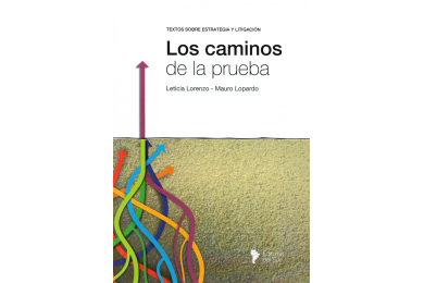 LOS CAMINOS DE LA PRUEBA - TEXTOS SOBRE ESTRATEGIA Y LITIGACIÓN