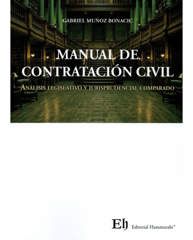 MANUAL DE CONTRATACIÓN CIVIL - ANÁLISIS LEGISLATIVO Y JURISPRUDENCIAL COMPARADO