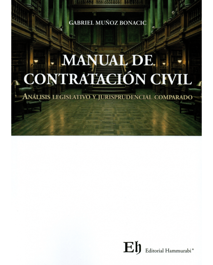 MANUAL DE CONTRATACIÓN CIVIL - ANÁLISIS LEGISLATIVO Y JURISPRUDENCIAL COMPARADO