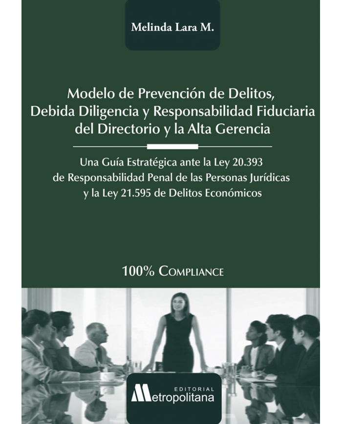 MODELO DE PREVENCIÓN DE DELITOS, DEBIDA DILIGENCIA Y RESPONSABILIDAD FIDUCIARIA DEL DIRECTORIO Y LA ALTA GERENCIA