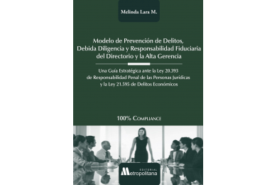 MODELO DE PREVENCIÓN DE DELITOS, DEBIDA DILIGENCIA Y RESPONSABILIDAD FIDUCIARIA DEL DIRECTORIO Y LA ALTA GERENCIA