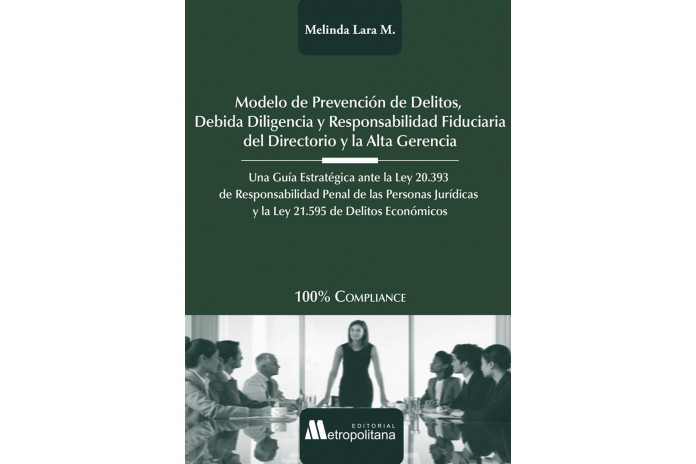 MODELO DE PREVENCIÓN DE DELITOS, DEBIDA DILIGENCIA Y RESPONSABILIDAD FIDUCIARIA DEL DIRECTORIO Y LA ALTA GERENCIA