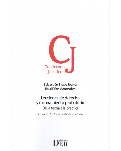 LECCIONES DE DERECHO Y RAZONAMIENTO PROBATORIO - DE LA TEORÍA A LA PRÁCTICA