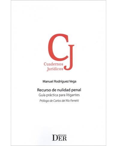 RECURSO DE NULIDAD PENAL - GUÍA PRÁCTICA PARA LITIGANTES