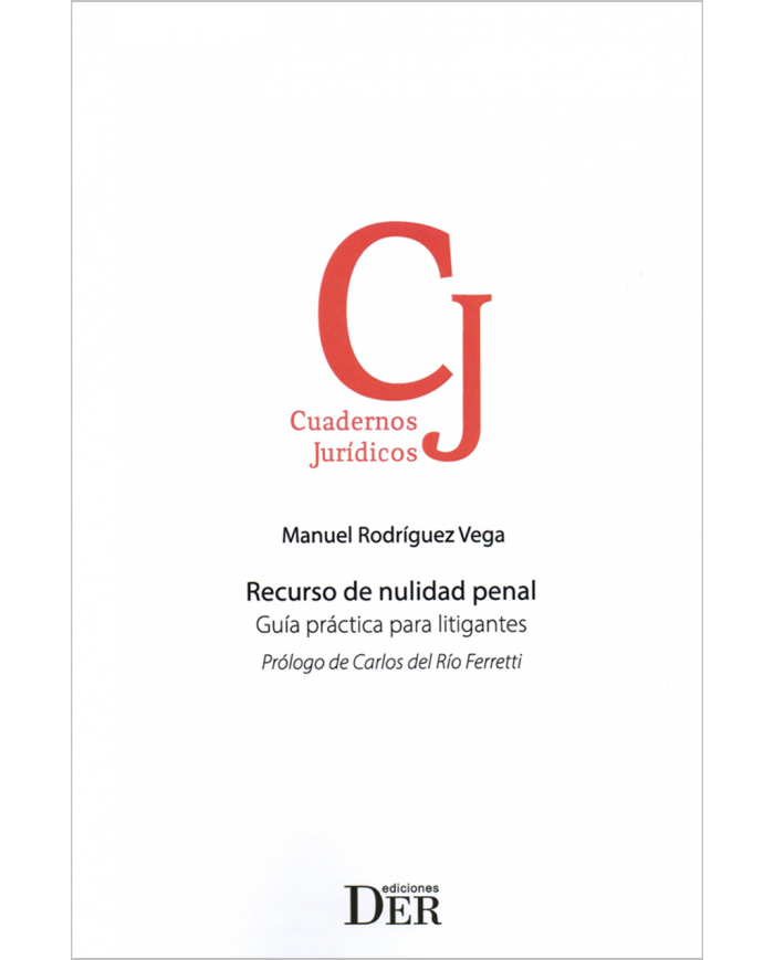 RECURSO DE NULIDAD PENAL - GUÍA PRÁCTICA PARA LITIGANTES