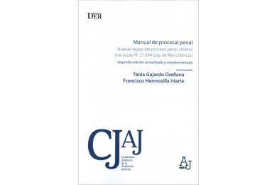 MANUAL DE PROCESAL PENAL - NUEVAS REGLAS DEL PROCESO PENAL CHILENO TRAS LA LEY N°21.694 (LEY DE REINCIDENCIA)