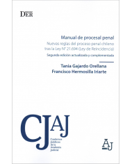 MANUAL DE PROCESAL PENAL - NUEVAS REGLAS DEL PROCESO PENAL CHILENO TRAS LA LEY N°21.694 (LEY DE REINCIDENCIA)