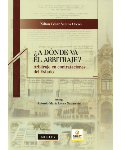 ¿A DÓNDE VA EL ARBITRAJE? - ARBITRAJE EN CONTRATACIONES DEL ESTADO