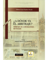 ¿A DÓNDE VA EL ARBITRAJE? - ARBITRAJE EN CONTRATACIONES DEL ESTADO