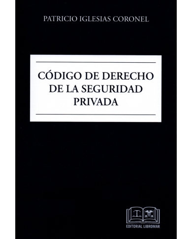 CÓDIGO DE DERECHO DE LA SEGURIDAD PRIVADA