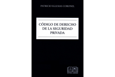 CÓDIGO DE DERECHO DE LA SEGURIDAD PRIVADA