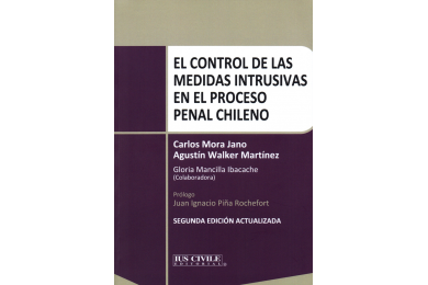 EL CONTROL DE LAS MEDIDAS INTRUSIVAS EN EL PROCESO PENAL CHILENO