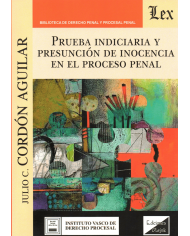 PRUEBA INDICIARIA Y PRESUNCIÓN DE INOCENCIA EN EL PROCESO PENAL