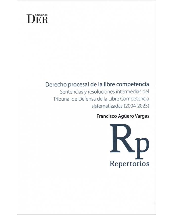 DERECHO PROCESAL DE LA LIBRE COMPETENCIA - SENTENCIAS Y RESOLUCIONES INTERMEDIAS DEL TRIBUNAL DE DEFENSA DE LA LIBRE COMPETENCIA