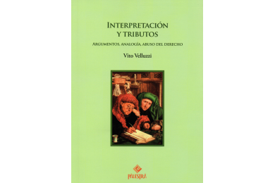 INTERPRETACIÓN Y TRIBUTOS - ARGUMENTOS, ANALOGÍA, ABUSO DEL DERECHO