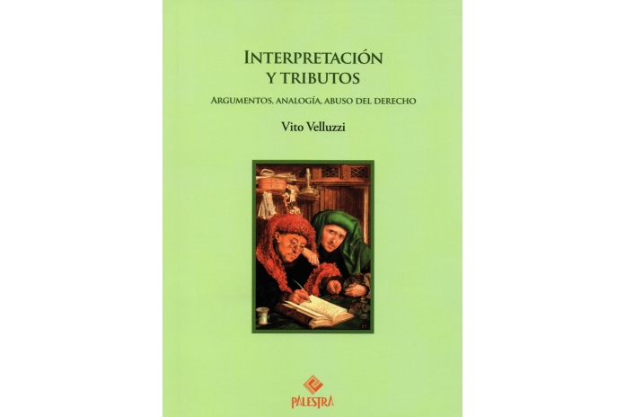 INTERPRETACIÓN Y TRIBUTOS - ARGUMENTOS, ANALOGÍA, ABUSO DEL DERECHO