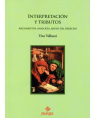 INTERPRETACIÓN Y TRIBUTOS - ARGUMENTOS, ANALOGÍA, ABUSO DEL DERECHO