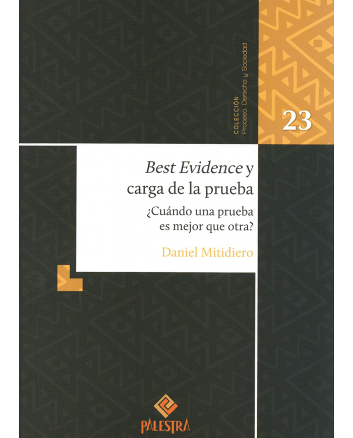 BEST EVIDENCE Y CARGA DE LA PRUEBA - ¿CUÁNDO UNA PRUEBA ES MEJOR QUE OTRA?