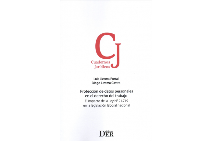 PROTECCIÓN DE DATOS PERSONALES EN EL DERECHO DEL TRABAJO - EL IMPACTO DE LA LEY N°21.719 EN LA LEGISLACIÓN LABORAL NACIONAL