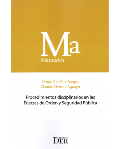 PROCEDIMIENTOS DISCIPLINARIOS EN LAS FUERZAS DE ORDEN Y SEGURIDAD PÚBLICA