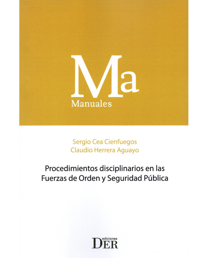 PROCEDIMIENTOS DISCIPLINARIOS EN LAS FUERZAS DE ORDEN Y SEGURIDAD PÚBLICA
