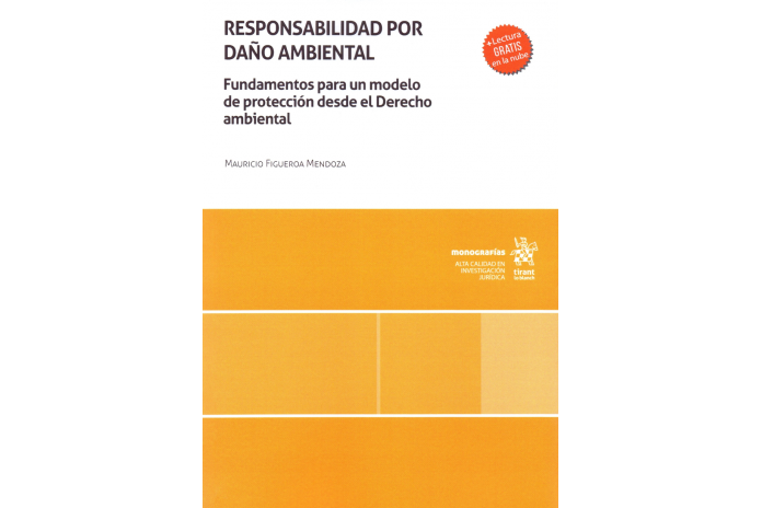 RESPONSABILIDAD POR DAÑO AMBIENTAL - FUNDAMENTOS PARA UN MODELO DE PROTECCIÓN DESDE EL DERECHO AMBIENTAL