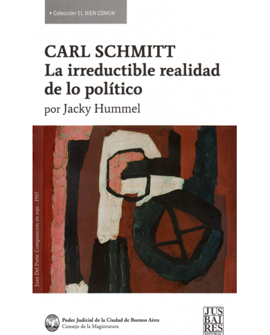 CARL SCHMITT - LA IRREDUCTIBLE REALIDAD DE LO POLÍTICO