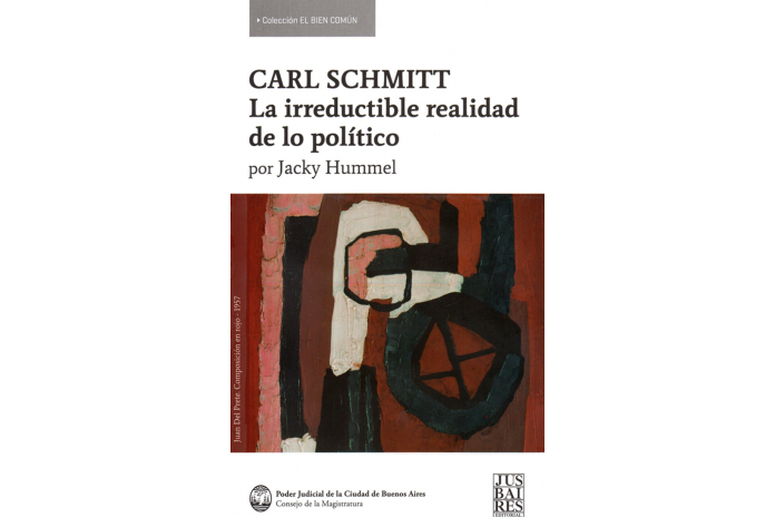 CARL SCHMITT - LA IRREDUCTIBLE REALIDAD DE LO POLÍTICO