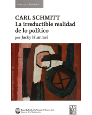CARL SCHMITT - LA IRREDUCTIBLE REALIDAD DE LO POLÍTICO