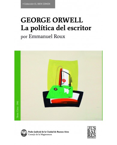 GEORGE ORWELL - LA POLÍTICA DEL ESCRITOR