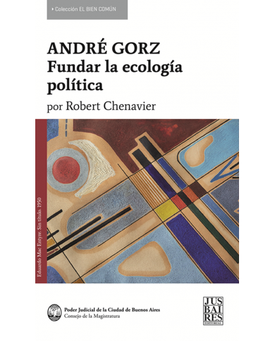 ANDRÉ GORZ - FUNDAR LA ECOLOGÍA POLÍTICA