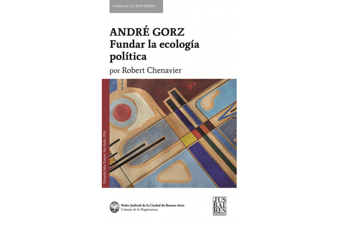 ANDRÉ GORZ - FUNDAR LA ECOLOGÍA POLÍTICA