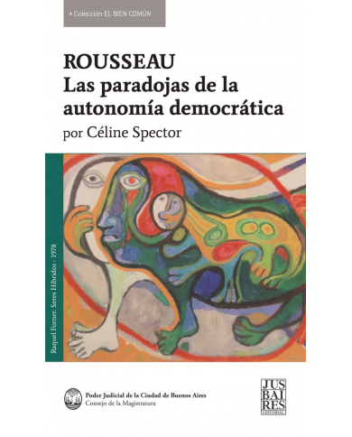ROUSSEAU - LAS PARADOJAS DE LA AUTONOMÍA DEMOCRÁTICA