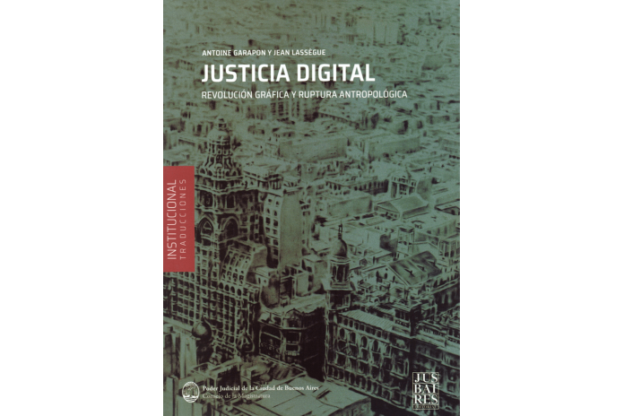 JUSTICIA DIGITAL - REVOLUCIÓN GRÁFICA Y RUPTURA ANTROPOLÓGICA