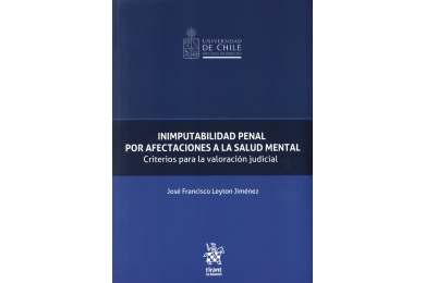 INIMPUTABILIDAD PENAL POR AFECTACIONES A LA SALUD MENTAL - CRITERIOS PARA LA VALORACIÓN JUDICIAL
