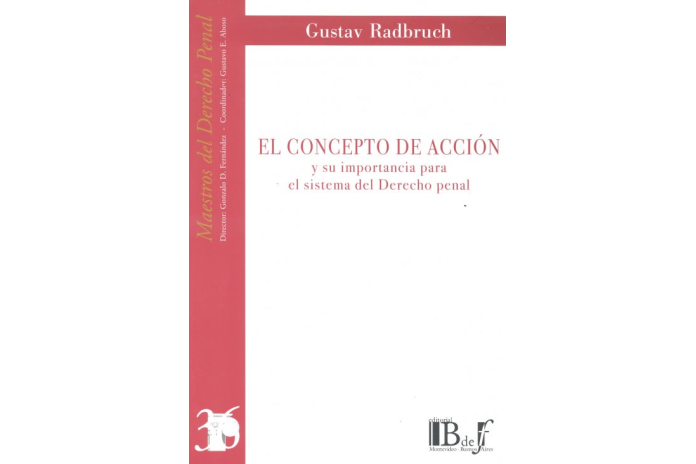 (36) EL CONCEPTO DE ACCIÓN Y SU IMPORTANCIA PARA EL SISTEMA DEL DERECHO PENAL