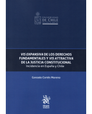 VIS EXPANSIVA DE LOS DERECHOS FUNDAMENTALES Y VIS ATTRACTIVA DE LA JUSTICIA CONSTITUCIONAL - INCIDENCIA EN ESPAÑA Y CHILE