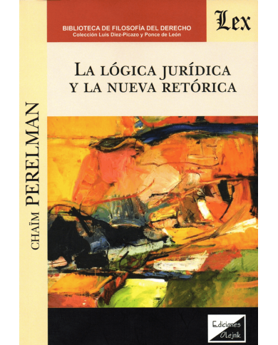 LA LÓGICA JURÍDICA Y LA NUEVA RETÓRICA