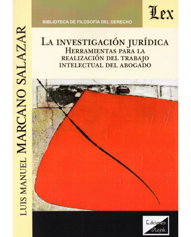 LA INVESTIGACIÓN JURÍDICA - HERRAMIENTAS PARA LA REALIZACIÓN DEL TRABAJO INTELECTUAL DEL ABOGADO