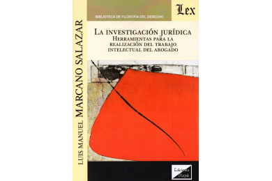 LA INVESTIGACIÓN JURÍDICA - HERRAMIENTAS PARA LA REALIZACIÓN DEL TRABAJO INTELECTUAL DEL ABOGADO