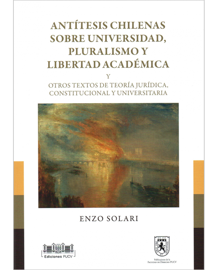 ANTÍTESIS CHILENAS SOBRE UNIVERSIDAD, PLURALISMO Y LIBERTAD ACADÉMICA